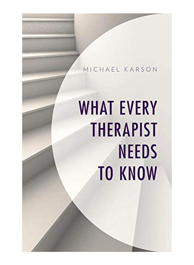 What Every Therapist Needs To Know Hardcover