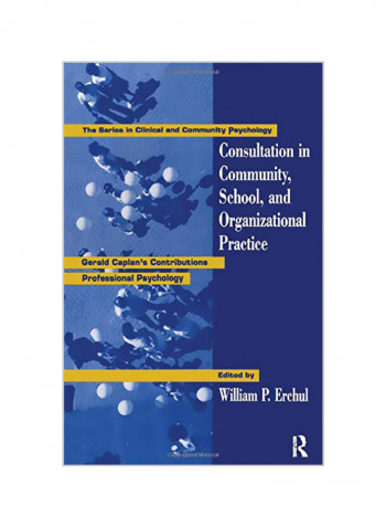 Consultation in Community, School, and Organizational Practice: Gerald Caplan's Contributions to Professional Psychology Paperback