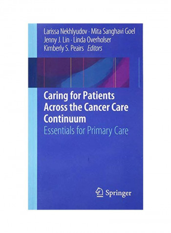 Caring For Patients Across The Cancer Care Continuum: Essentials For Primary Care Paperback