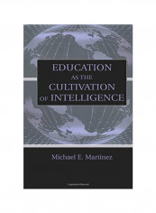 Education As The Cultivation Of Intelligence Paperback