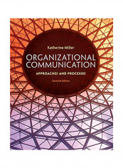 Organizational Communication: Approaches and Processes Hardcover