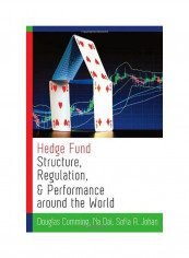 Hedge Fund Structure, Regulation, And Performance Around The World Hardcover