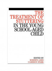 The Treatment Of Stuttering In The Young School Aged Child Paperback