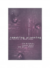 Remaking Planning: The Politics of Urban Change Paperback