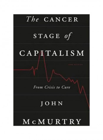 The Cancer Stage Of Capitalism: From Crisis To Cure Paperback