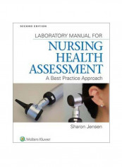 Lab Manual For Nursing Health Assessment:A Best Practice Approach Paperback