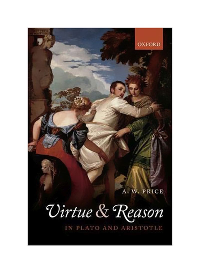 Virtue And Reason In Plato And Aristotle Paperback