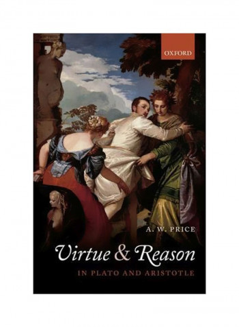 Virtue And Reason In Plato And Aristotle Paperback