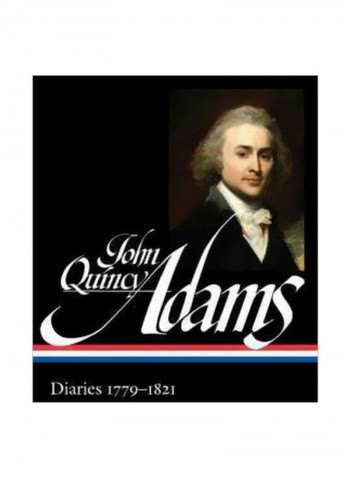 John Quincy Adams: Diaries 1779-1821 Hardcover