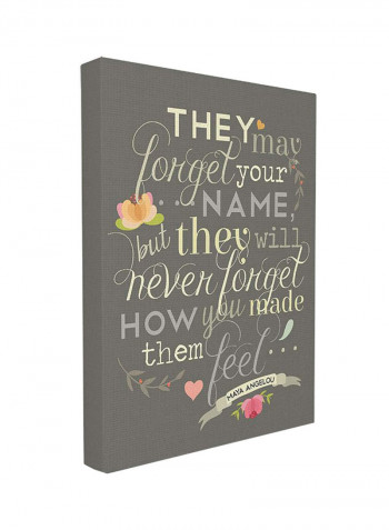 They May Forget Your Name Quote Stretched Canvas Wall Art Multicolour 16 x 20inch