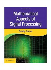Mathematical Aspects Of Signal Processing Paperback