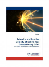 Behavior And Relative Velocity Of Debris Near Geostationary Orbit Paperback