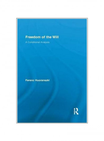 Freedom Of The Will: A Conditional Analysis Paperback