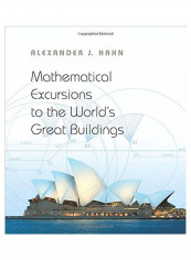 Mathematical Excursions To The World's Great Buildings Hardcover