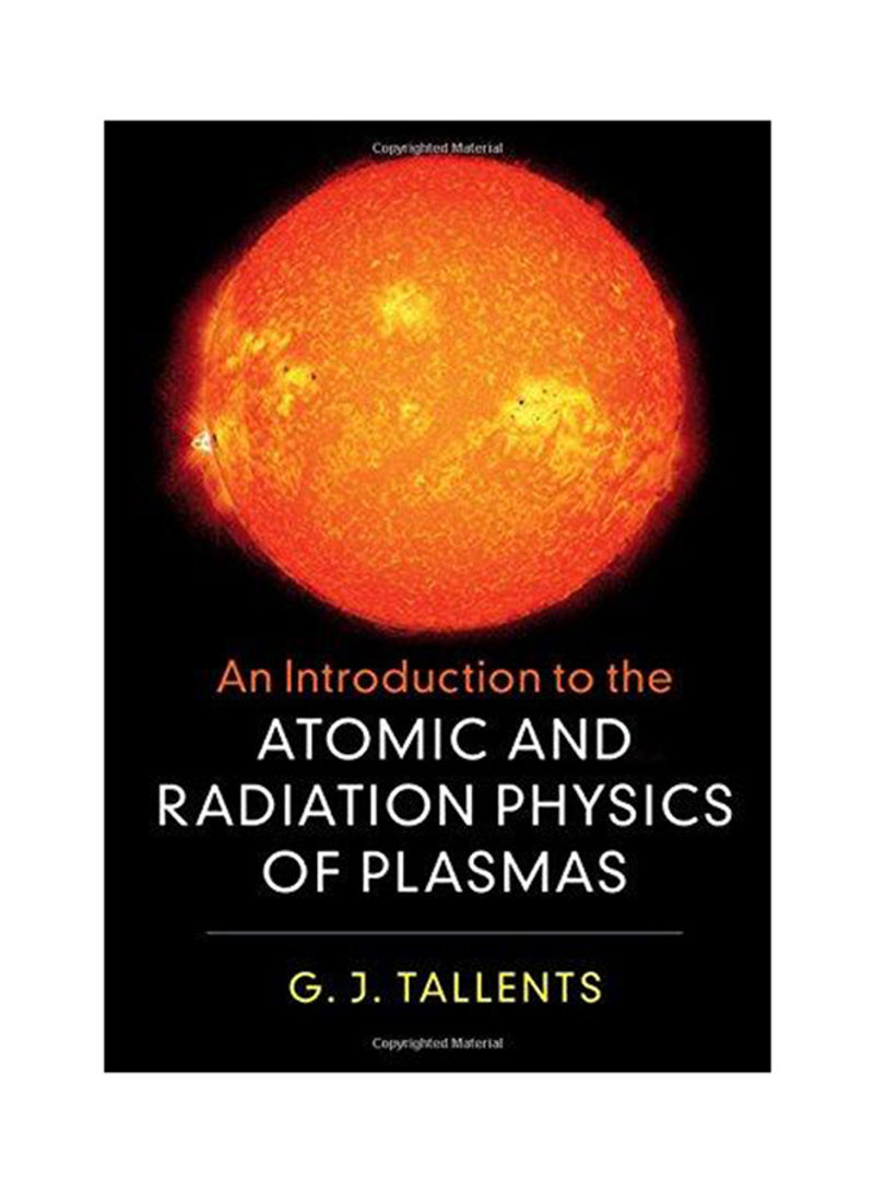 Introduction to the Atomic and Radiation Physics of Plasmas Hardcover