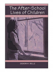 The After-School Lives Of Children Paperback 1st edition