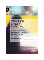 Surveillance of Modern Motherhood: Experiences of Universal Parenting Courses Hardcover