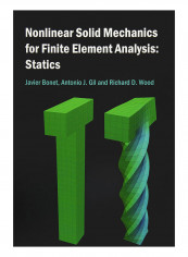 Nonlinear Solid Mechanics For Finite Element Analysis Hardcover