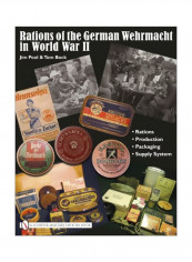 Rations Of The German Wehrmacht In World War II: Rations. Production. Packaging. Supply System Hardcover reviews Rations Of The German Wehrmacht In World War II: Rations. Production. Packaging. Supply System Hardcover