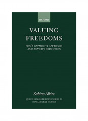 Valuing Freedoms: Sen's Capability Approach and Poverty Reduction Paperback