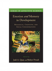 Emotion in Memory and Development: Biological, Cognitive, and Social Considerations Hardcover