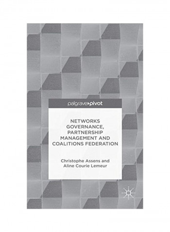 Networks Governance, Partnership Management And Coalitions Federation Paperback