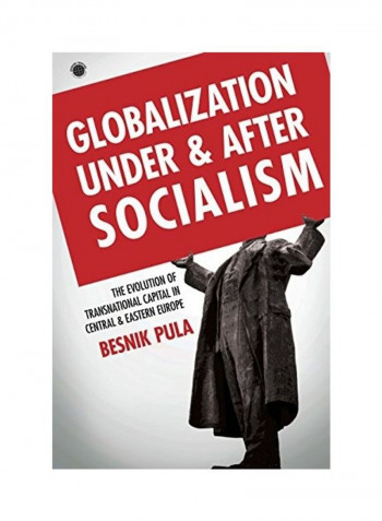 Globalization Under And After Socialism Hardcover English by Besnik Pula