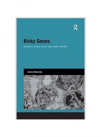 Risky Genes: Genetics, Breast Cancer And Jewish Identity Paperback