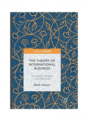 The Theory Of International Business: Economic Models And Methods Paperback English by Mark Casson