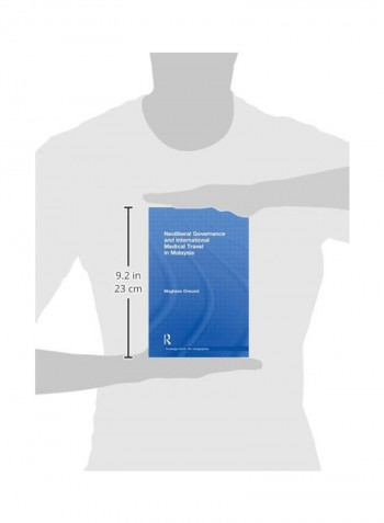 Neoliberal Governance And International Medical Travel In Malaysia Paperback