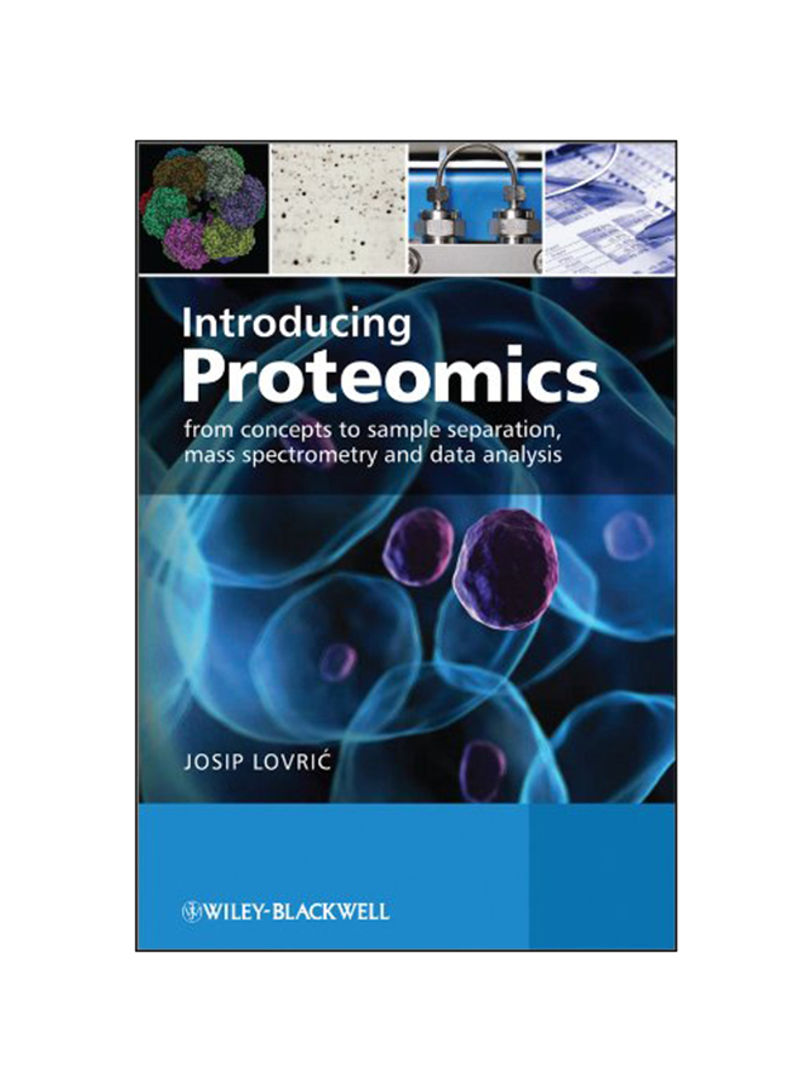 Introducing Proteomics: From Concepts To Sample Separation, Mass Spectrometry And Data Analysis Paperback English by Josip Lovric - 5 Apr 2011