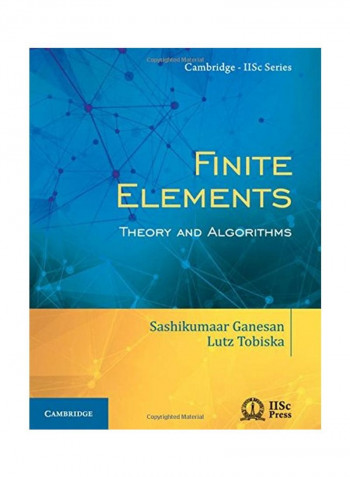 Finite Elements: Theory And Algorithms Hardcover