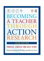 Becoming A Teacher Through Action Research: Process, Context, And Self-Study Paperback 3