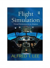 Flight Simulation: Virtual Environments In Aviation Paperback