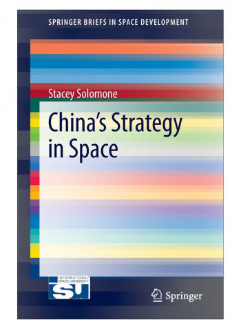 China'S Strategy In Space Paperback 2013 Edition