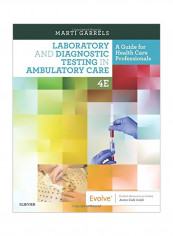 Laboratory And Diagnostic Testing In Ambulatory Care: A Guide For Health Care Professionals Paperback 4