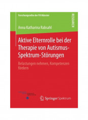 Aktive Elternrolle Bei Der Therapie Von Autismus-Spektrum-Störungen Paperback