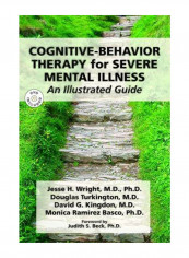 Cognitive-Behavior Therapy For Severe Mental Illness: An Illustrated Guide [With Dvd] Paperback