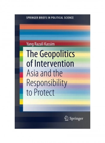 The Geopolitics Of Intervention: Asia And The Responsibility To Protect Paperback