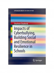 Impacts Of Cyberbullying, Building Social And Emotional Resilience In Schools Paperback