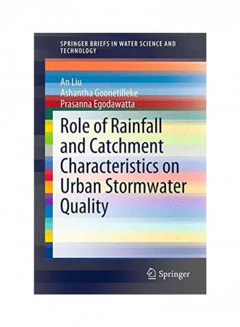 Role Of Rainfall And Catchment Characteristics On Urban Stormwater Quality Paperback