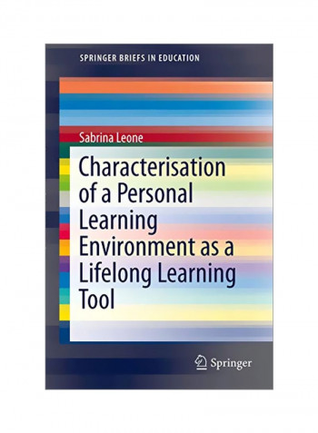 Characterisation Of A Personal Learning Environment As A Lifelong Learning Tool Paperback