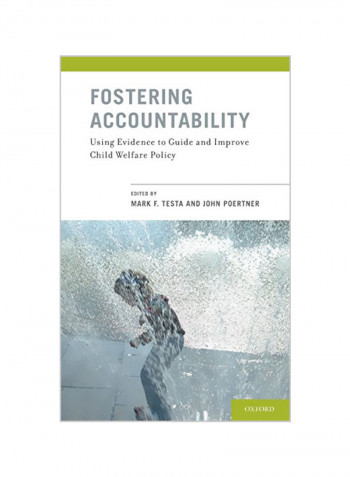 Fostering Accountability: Using Evidence to Guide and Improve Child Welfare Policy Hardcover