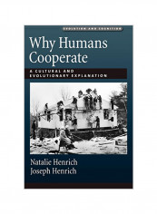 Why Humans Cooperate: A Cultural And Evolutionary Explanation Paperback