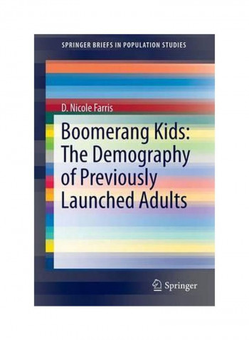 Boomerang Kids: The Demography Of Previously Launched Adults Paperback