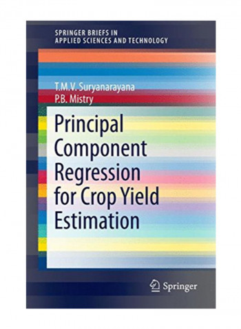 Principal Component Regression for Crop Yield Estimation Paperback