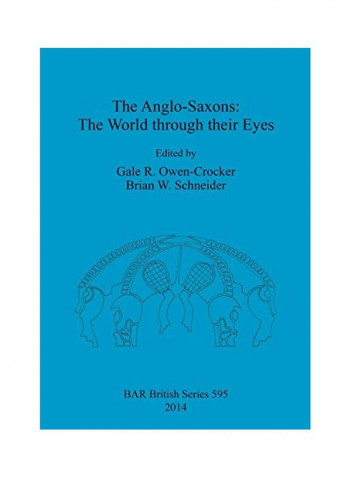 The Anglo-Saxons: The World Through Their Eyes Paperback