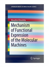 Mechanism Of Functional Expression Of The Molecular Machines (Springer Briefs In Molecular Science) Paperback