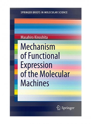 Mechanism Of Functional Expression Of The Molecular Machines (Springer Briefs In Molecular Science) Paperback