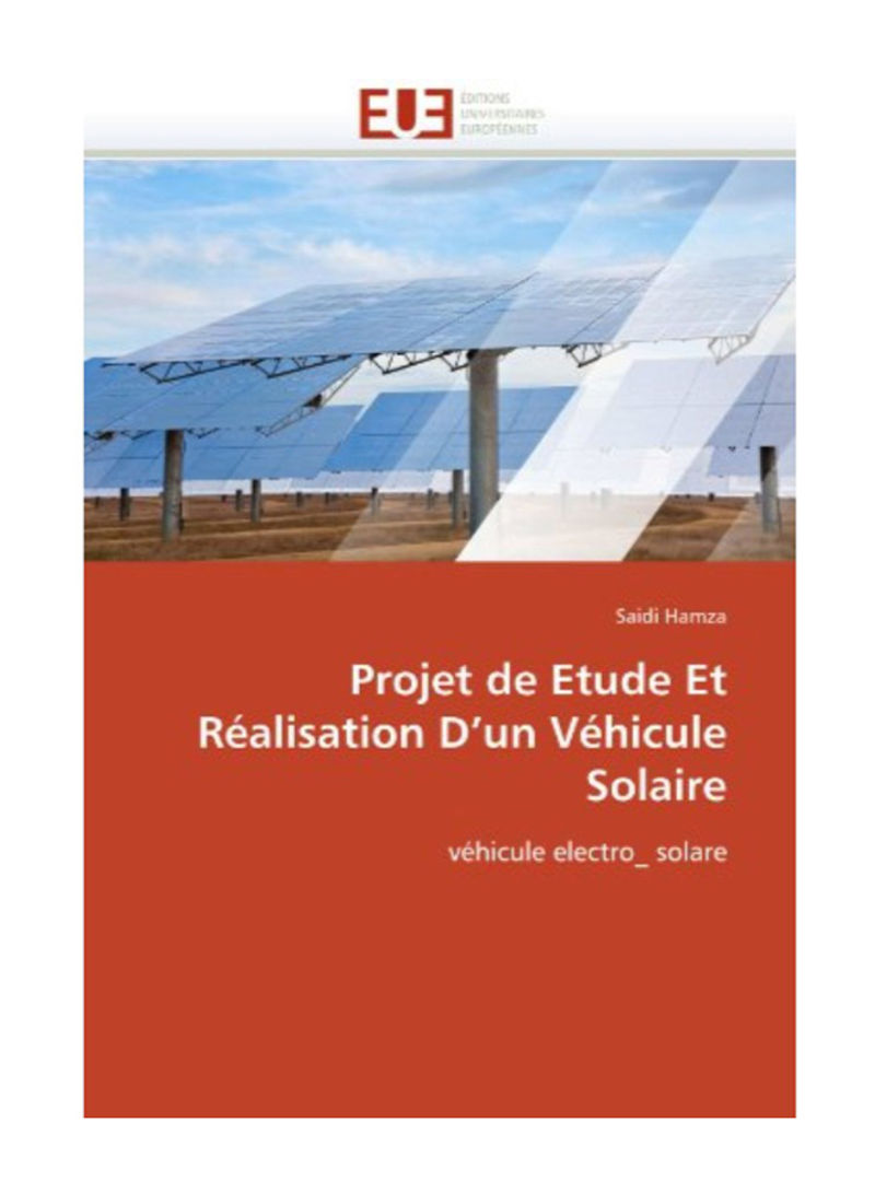 Projet De Etude Et Realisation D'un Vehicule Solaire Paperback